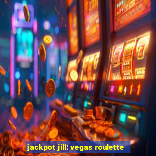 jackpot jill: vegas roulette