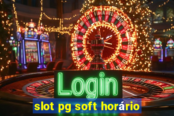 slot pg soft horário