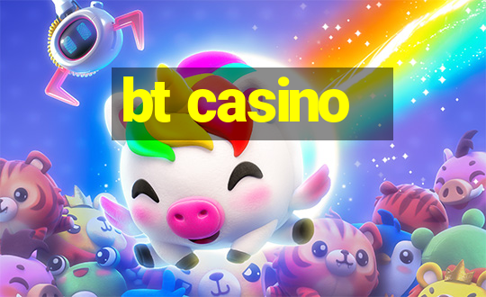 bt casino