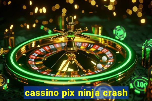 cassino pix ninja crash