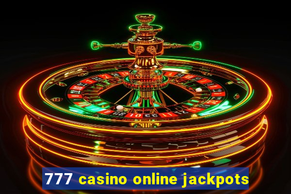 777 casino online jackpots