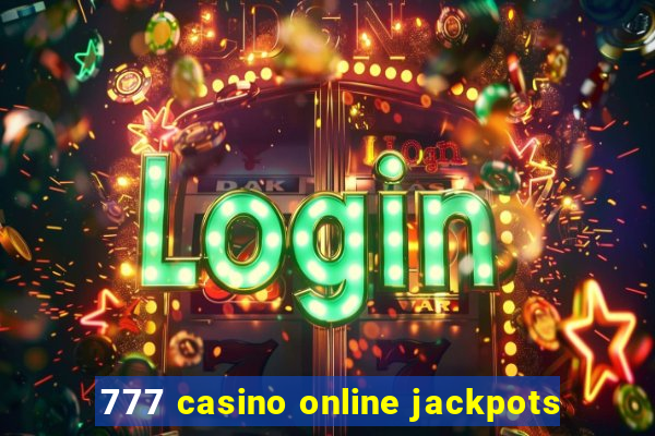 777 casino online jackpots