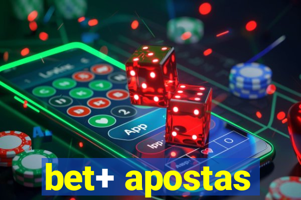 bet+ apostas