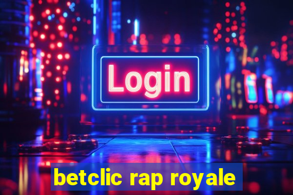 betclic rap royale