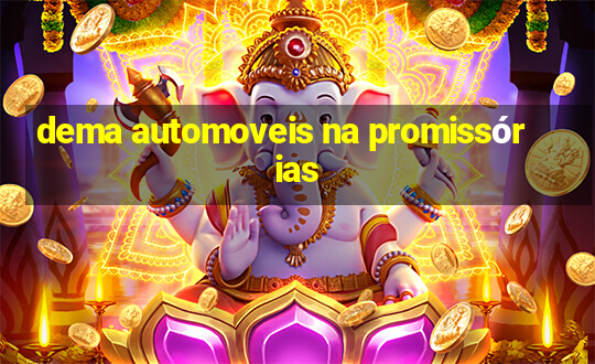 dema automoveis na promissórias