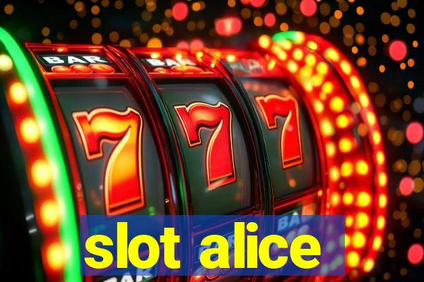 slot alice