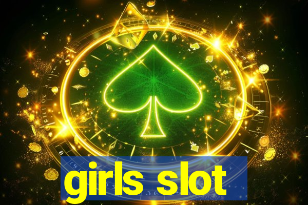 girls slot