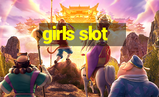 girls slot