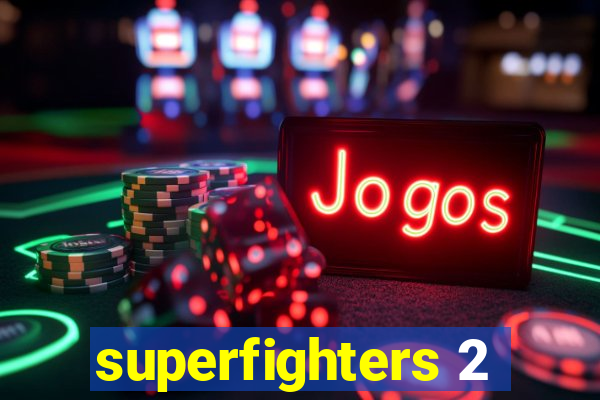 superfighters 2