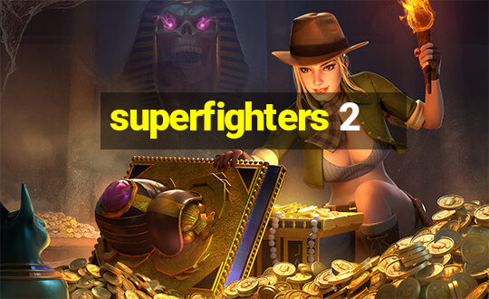 superfighters 2