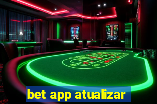 bet app atualizar