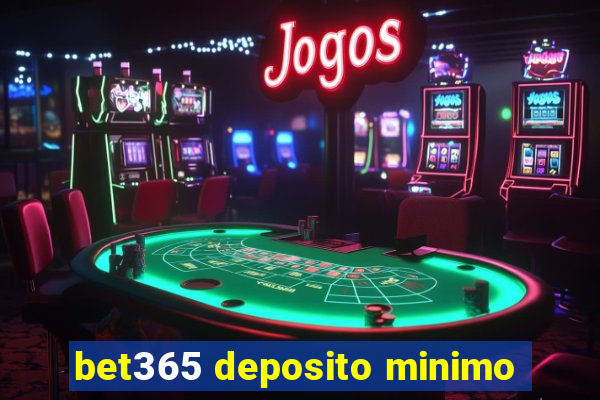 bet365 deposito minimo