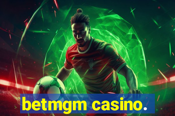 betmgm casino.