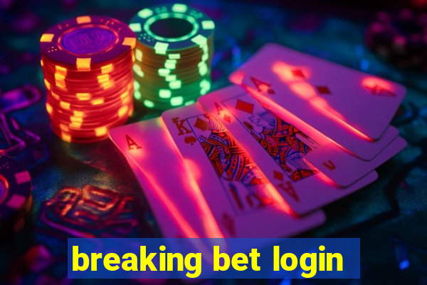 breaking bet login