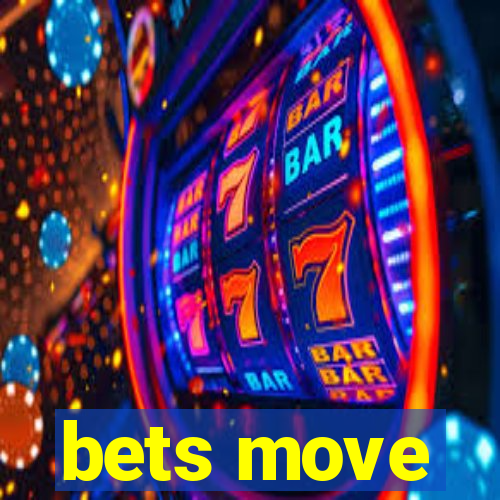 bets move