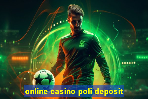 online casino poli deposit