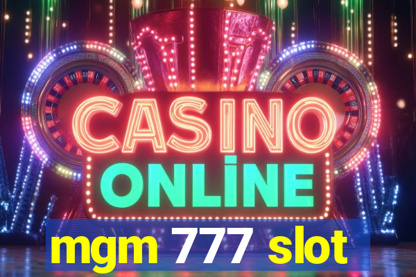 mgm 777 slot