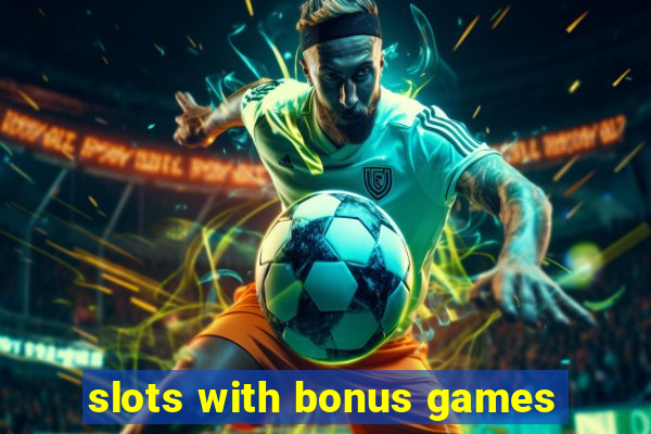 slots with bonus games