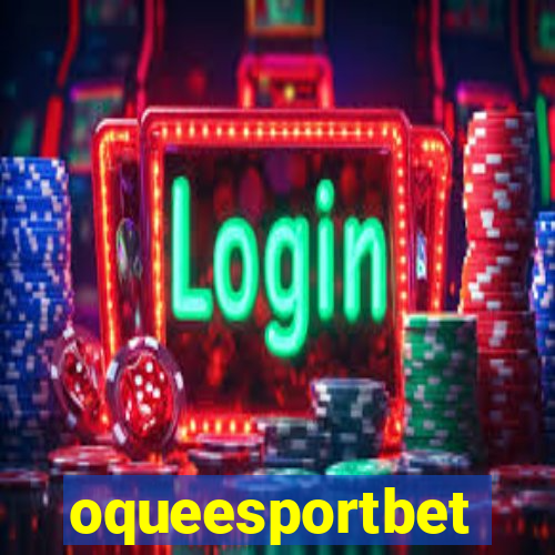 oqueesportbet