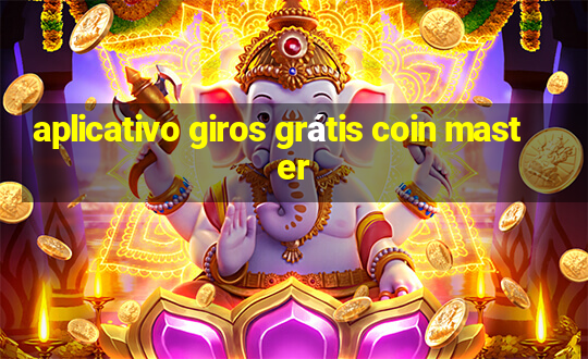 aplicativo giros grátis coin master