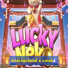 internacional x cuiabá