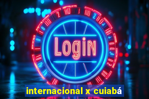 internacional x cuiabá