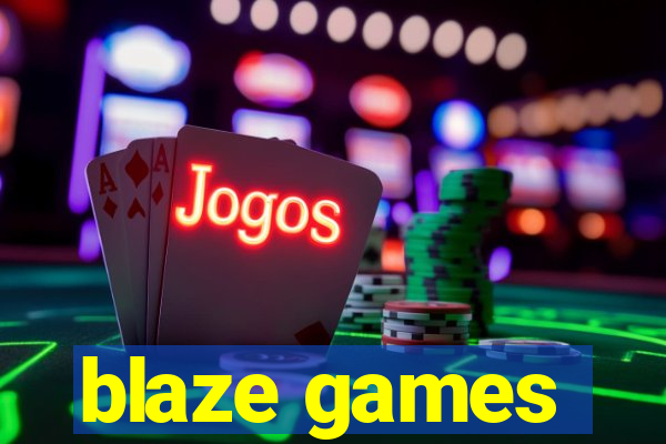 blaze games