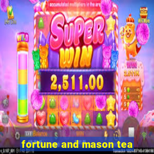 fortune and mason tea