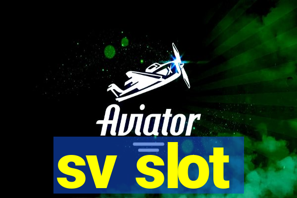 sv slot