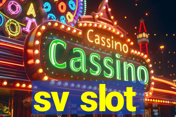 sv slot