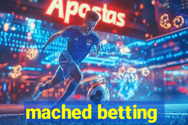 mached betting