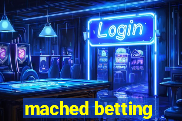 mached betting