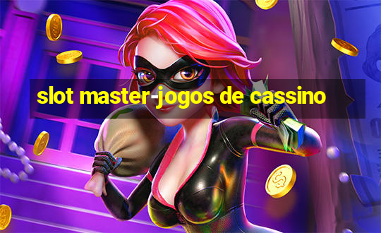 slot master-jogos de cassino