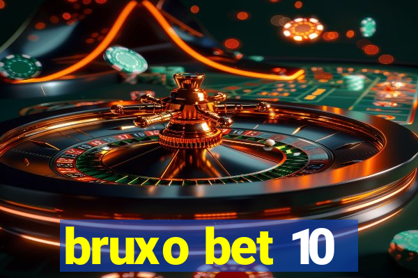 bruxo bet 10