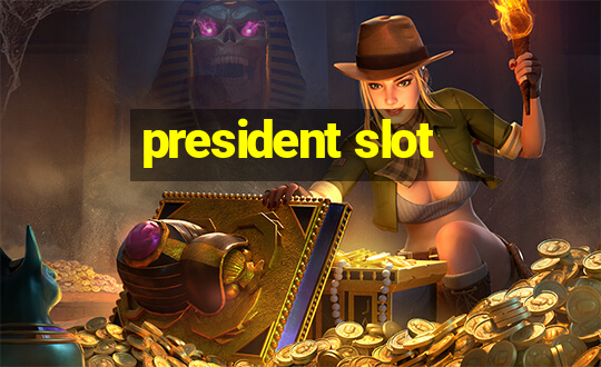 president slot