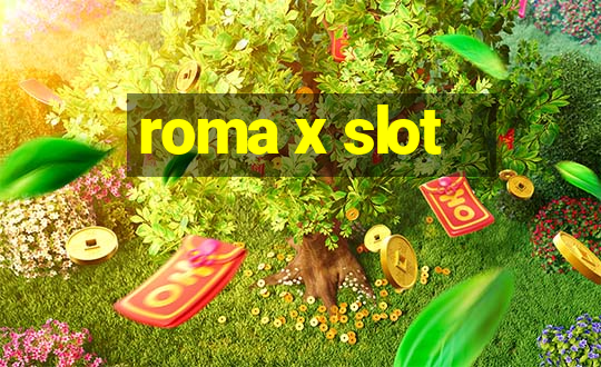 roma x slot