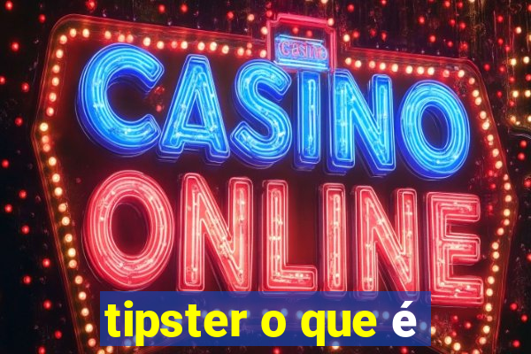 tipster o que é