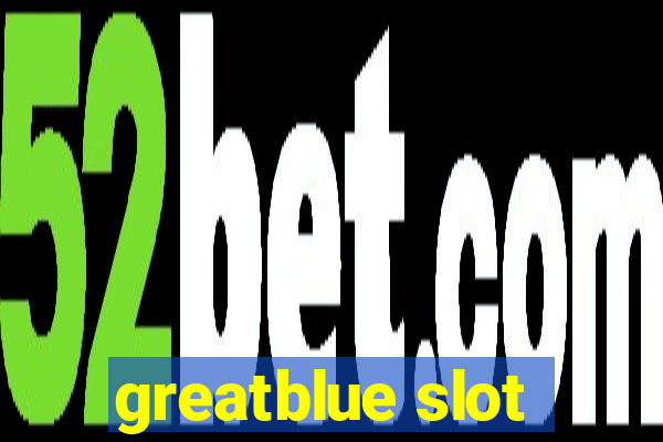 greatblue slot