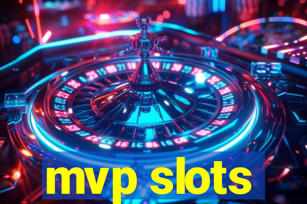 mvp slots