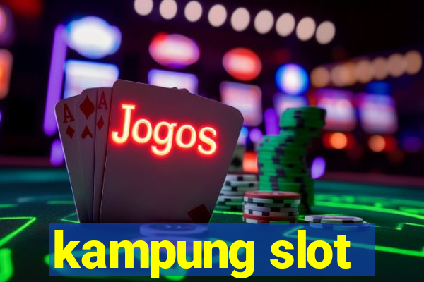 kampung slot