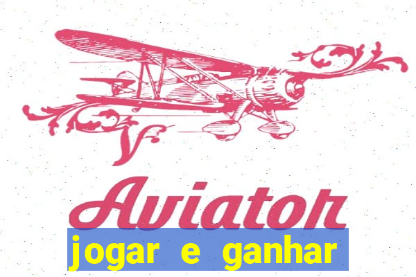 jogar e ganhar dinheiro real