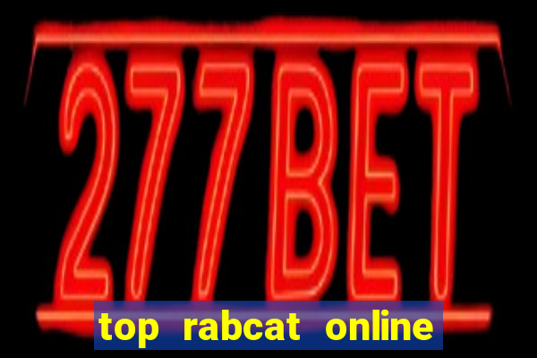 top rabcat online slot sites