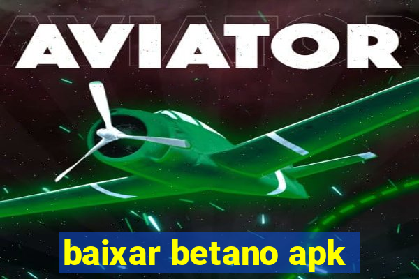 baixar betano apk