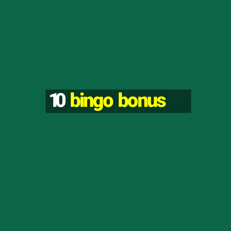 10 bingo bonus