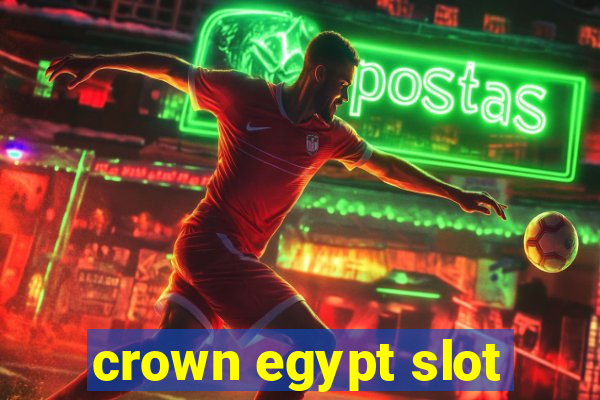 crown egypt slot