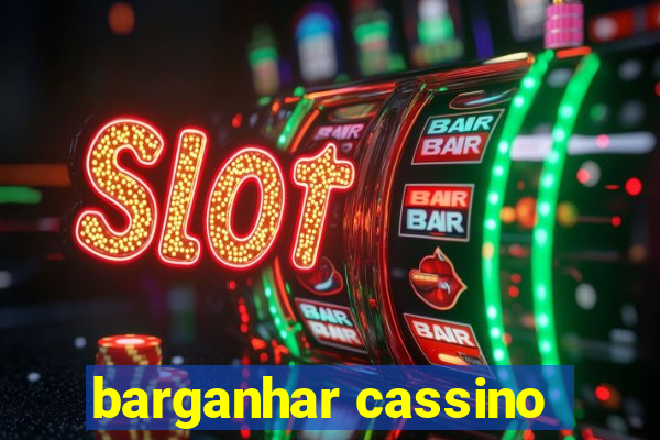 barganhar cassino