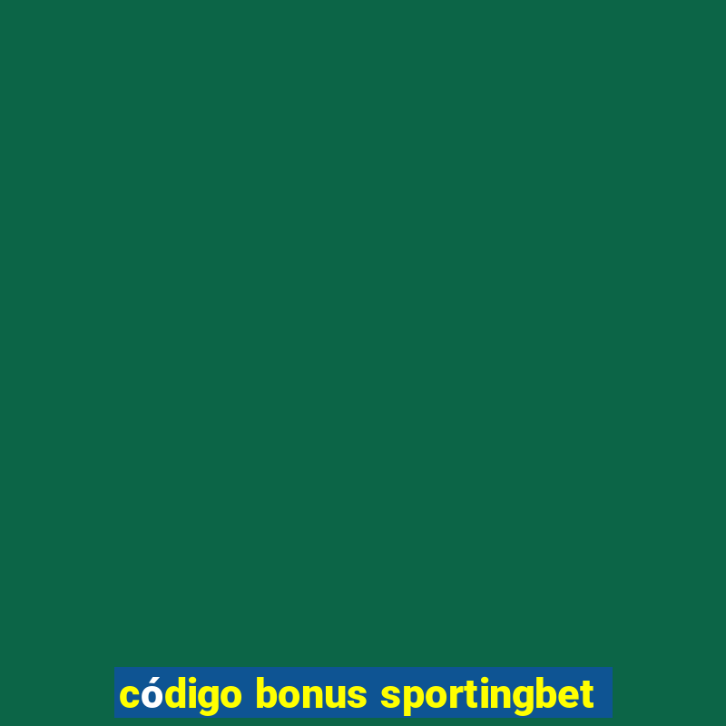 código bonus sportingbet