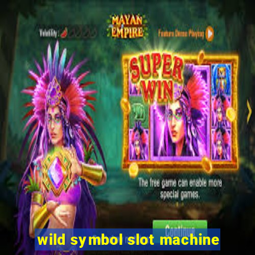 wild symbol slot machine