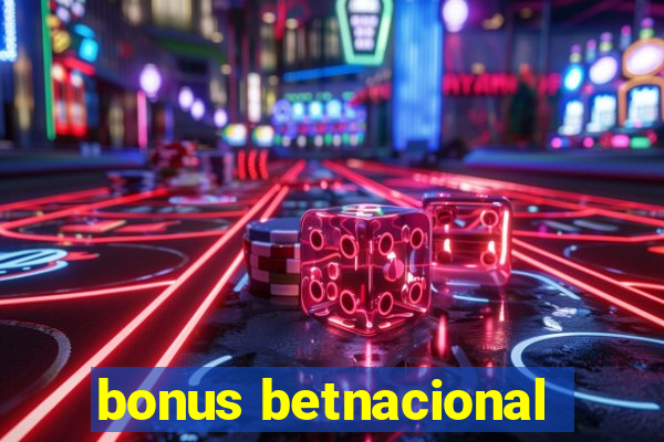 bonus betnacional