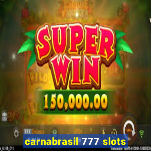 carnabrasil 777 slots